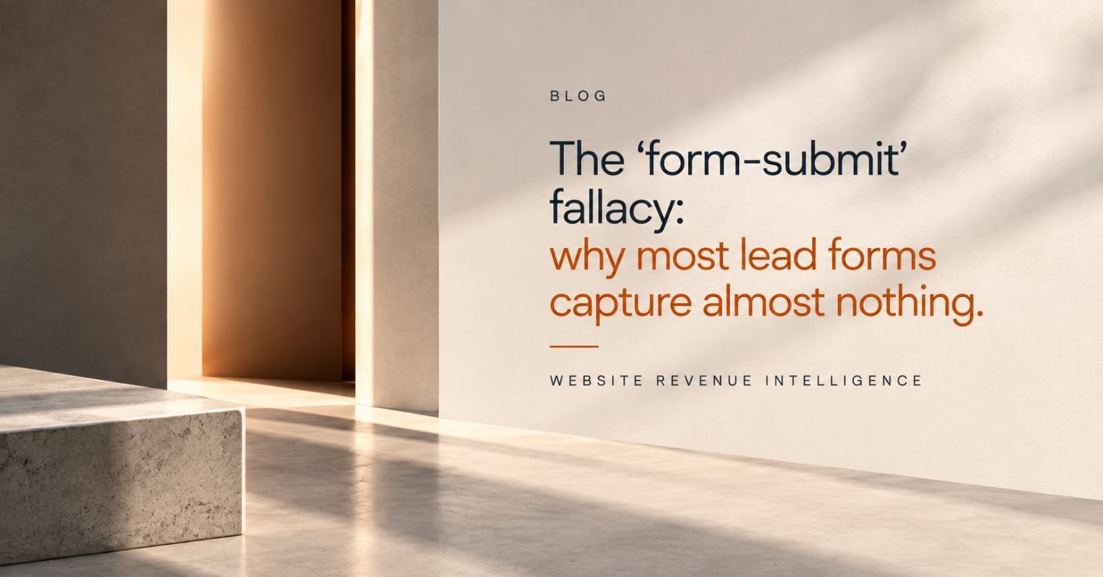 The 'form-submit' fallacy: why most lead forms capture almost nothing