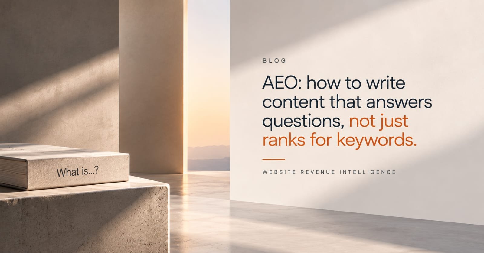 AEO: how to write content that answers questions, not just ranks for keywords